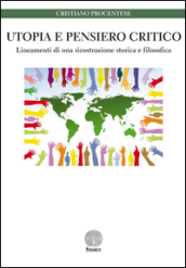 Utopia e pensiero critico. Lineamenti di una ricostruzione storica e filosofica