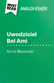 Uwodziciel Bel Ami ksika Guy de Maupassant (Analiza ksiki)