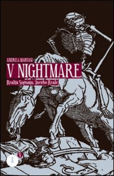 V nightmare. Realtà sognata, incubo reale - Andrea Marvasi