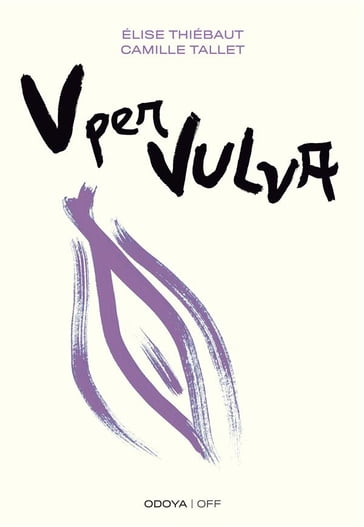 V per Vulva - Elise Thiébaut - Camille Tallet