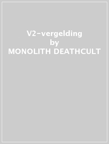 V2-vergelding - MONOLITH DEATHCULT