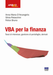 VBA per la finanza. Tassi di interesse, gestione di portafoglio, derivati