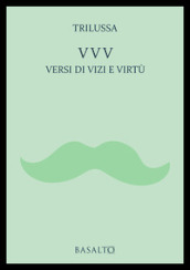 VVV Versi di vizi e virtù