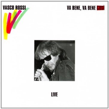 Va bene va bene cosi(rem) - Vasco Rossi