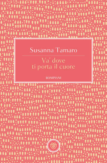 Va' dove ti porta il cuore. Ediz. speciale - Susanna Tamaro