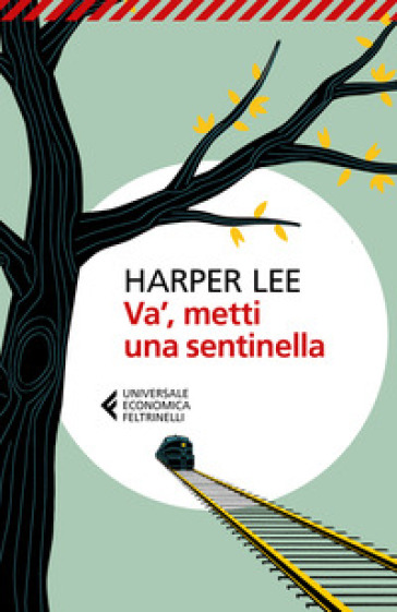 Va', metti una sentinella - Harper Lee