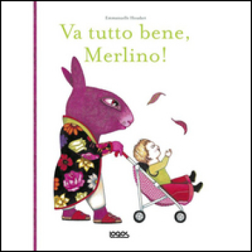 Va tutto bene Merlino! - Emmanuelle Houdart