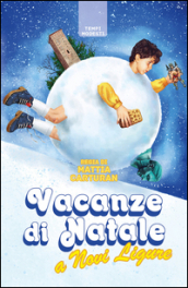 Vacanze di Natale a Novi Ligure. Nuova ediz.