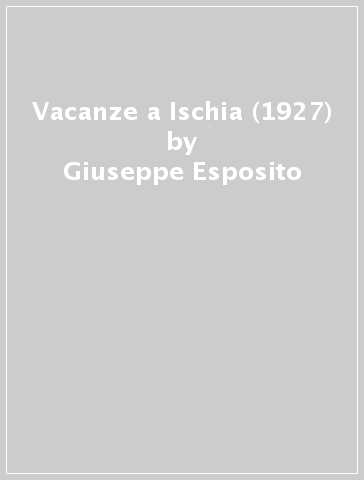 Vacanze a Ischia (1927) - Giuseppe Esposito