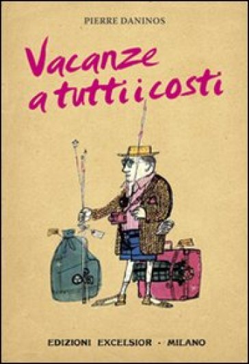 Vacanze a tutti i costi - Pierre Daninos