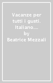 Vacanze per tutti i gusti. Italiano. Per la Scuola elementare. Vol. 3