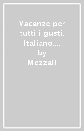 Vacanze per tutti i gusti. Italiano. Per la Scuola elementare. Vol. 3