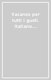 Vacanze per tutti i gusti. Italiano. Per la Scuola elementare. Vol. 2