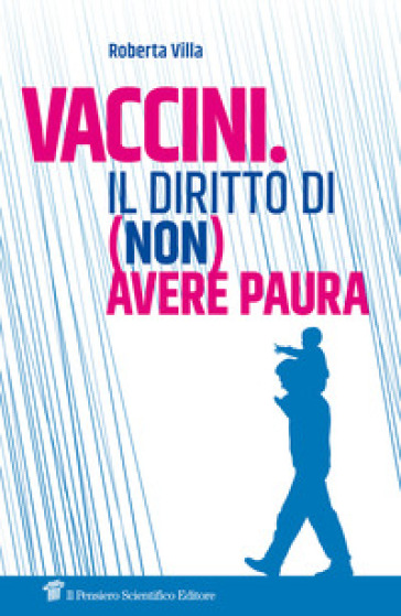 Vaccini. Il diritto di (non) avere paura - Roberta Villa