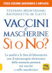 Vaccini e mascherine: sì o no? Le analisi e le foto di laboratorio con il microscopio elettronico delle sostanze presenti nei vaccini e nelle mascherine