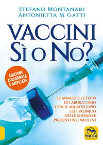 Vaccini: sì o no? Nuova ediz. - Stefano Montanari - Antonietta M. Gatti