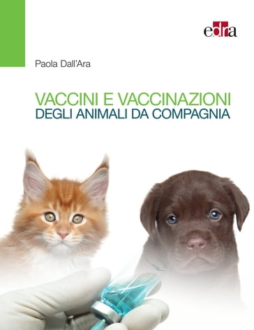 Vaccini e vaccinazioni degli animali da compagnia - Paola Dall