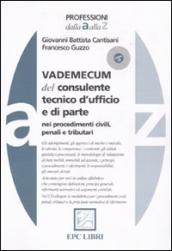 Vademecum del consulente tecnico d ufficio e di parte nei procedimenti civili, penali e tributari