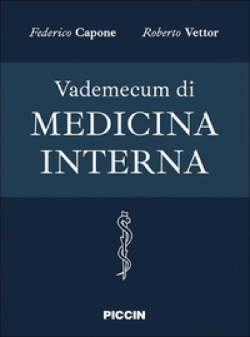 Vademecum di medicina interna - Federico Capone - Roberto Vettor