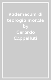 Vademecum di teologia morale