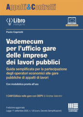 Vademecum per l ufficio gare delle imprese dei lavori pubblici. Guida semplificata per la partecipazione degli operatori economici alle gare pubbliche di appalti di lavori