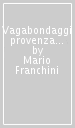 Vagabondaggi provenzali. 1.Dalla Sainte-Victoire alle Alpi passando per il Luberon ovvero da Paul Cézanne a Jean Giono