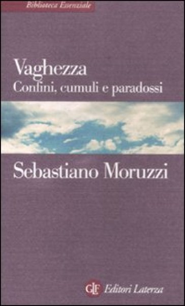 Vaghezza. Confini, cumuli e paradossi - Sebastiano Moruzzi