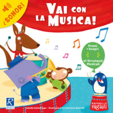 Vai con la musica! Ediz. a colori - Isabella Salmoirago