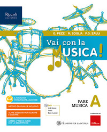 Vai con la musica. Per la Scuola media. Con e-book. Con espansione online. Con DVD-ROM. Vol. A - Giuliana Pezzi - Renato Soglia - Pier Giacomo Zauli