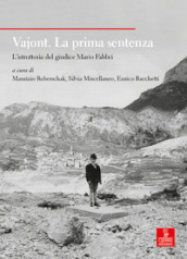 Vajont. La prima sentenza. L istruttoria del giudice Mario Fabbri