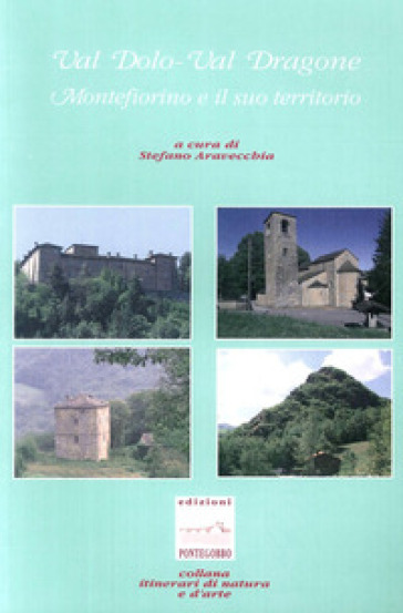 Val Dolo-val Dragone: Montefiorino e il suo territorio - Stefano Aravecchia