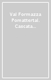 Val Formazza Pomattertal. Cascata del Toce. Carta dei sentieri 1:30.000