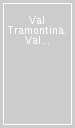 Val Tramontina. Val Cosa. Val d Arzino 1:25.000. Ediz. italiana, francese, tedesca e inglese