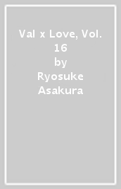 Val x Love, Vol. 16