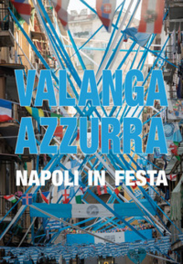 Valanga azzurra Napoli in festa - Domenico Condurro - Claudio Roberti - Giuseppe Iannicelli