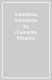 Valentina, Valentino