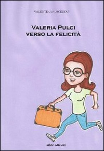 Valeria Pulci verso la felicità - Valentina Pusceddu