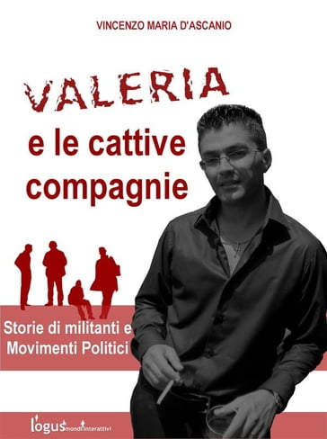 Valeria e le cattive compagnie - Vincenzo Maria D