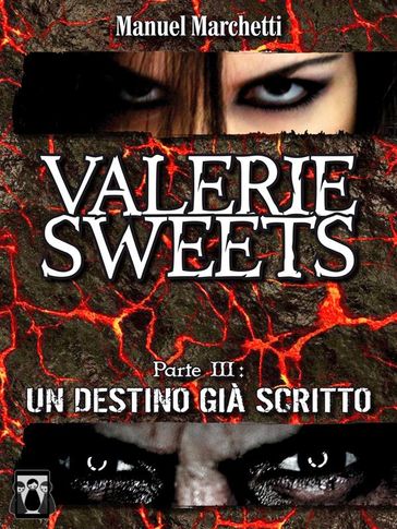 Valerie Sweets Parte III - Un destino già scritto - Manuel Marchetti