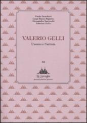 Valerio Gelli. L uomo e l artista