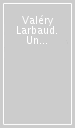 Valéry Larbaud. Un vizio impunito, la lettura e altri scritti