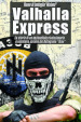 Valhalla Express. La storia di un nazionalista, rivoluzionario e volontario ucraino nel Battaglione «Azov»