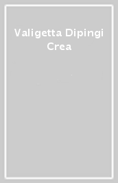Valigetta Dipingi & Crea