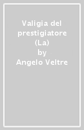 Valigia del prestigiatore (La)