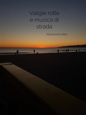 Valigie rotte e musica di strada - Alessandra Alba