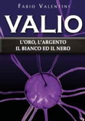 Valio. L oro, l argento, il bianco ed il nero. 4.