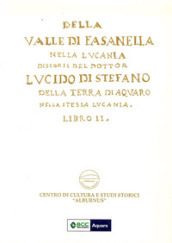 Della Valle di Fasanella nella Lucania. Discorsi del dottor Lucido Di Stefano della terra di Aquaro nella stessa Lucania. Nuova ediz.. 2.