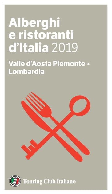 Valle d'Aosta Piemonte, Lombardia - Alberghi e Ristoranti d'Italia 2019