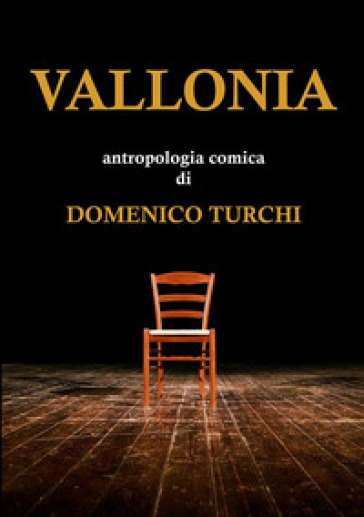 Vallonia. Antropologia comica. Nuova ediz. - Domenico Turchi