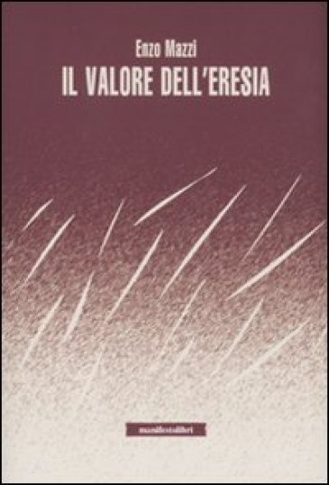 Valore dell'eresia (Il) - Enzo Mazzi